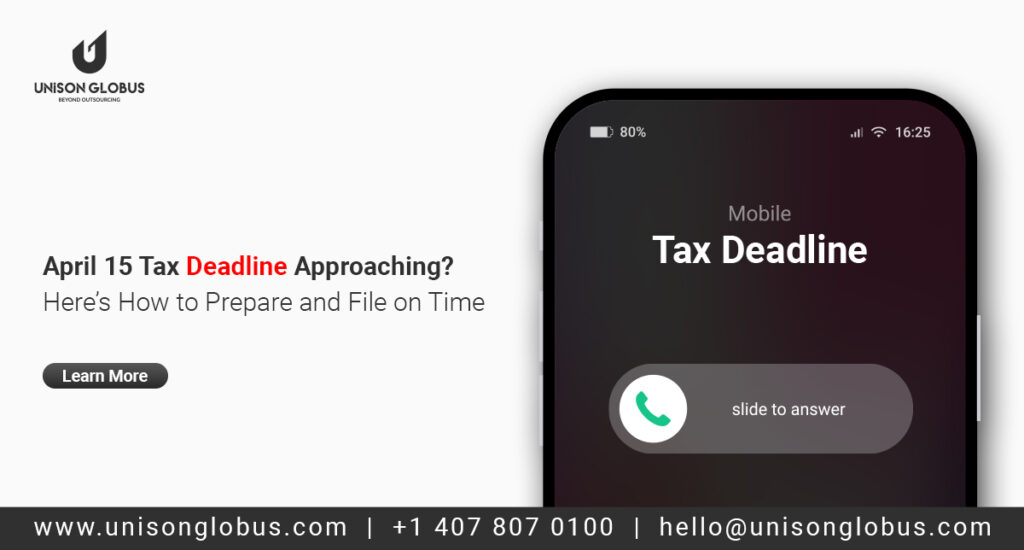 April 15 Tax Deadline Approaching? Here’s How to Prepare and File on Time