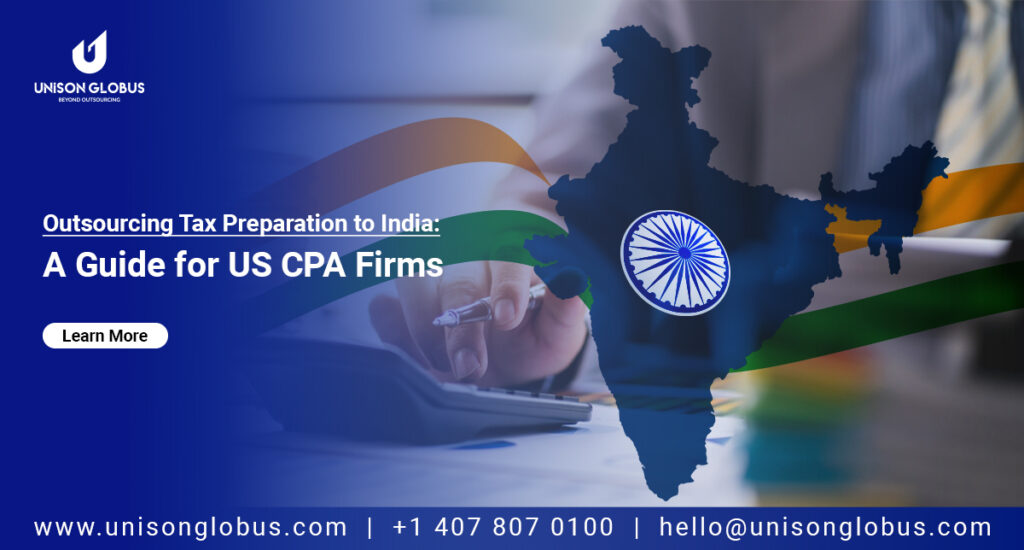 Outsourcing Tax Preparation to India: A Guide for US CPA Firms