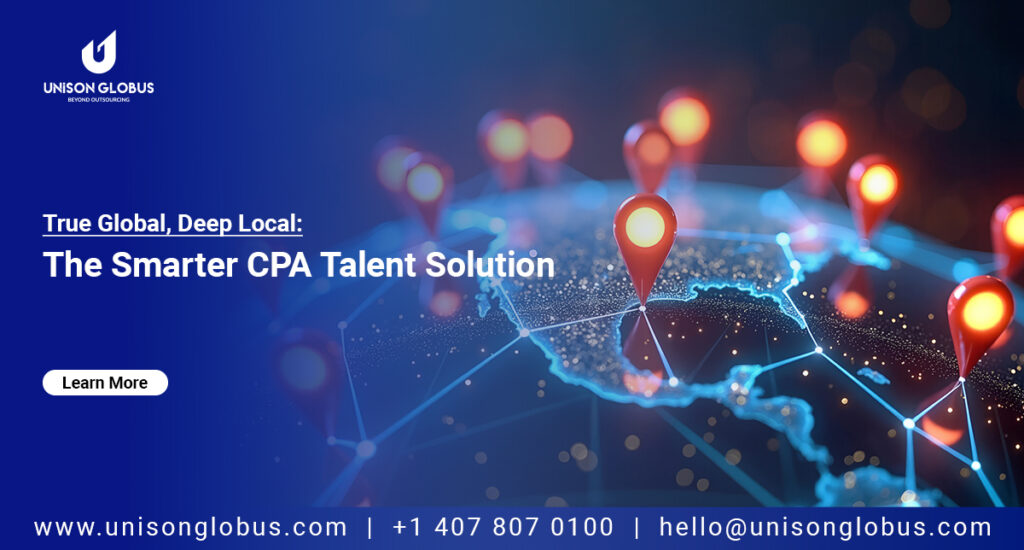 Stop the CPA Turnover Cycle: How ‘True Global” , “Deep Local’ Talent Delivers Loyalty That Money Can’t Buy