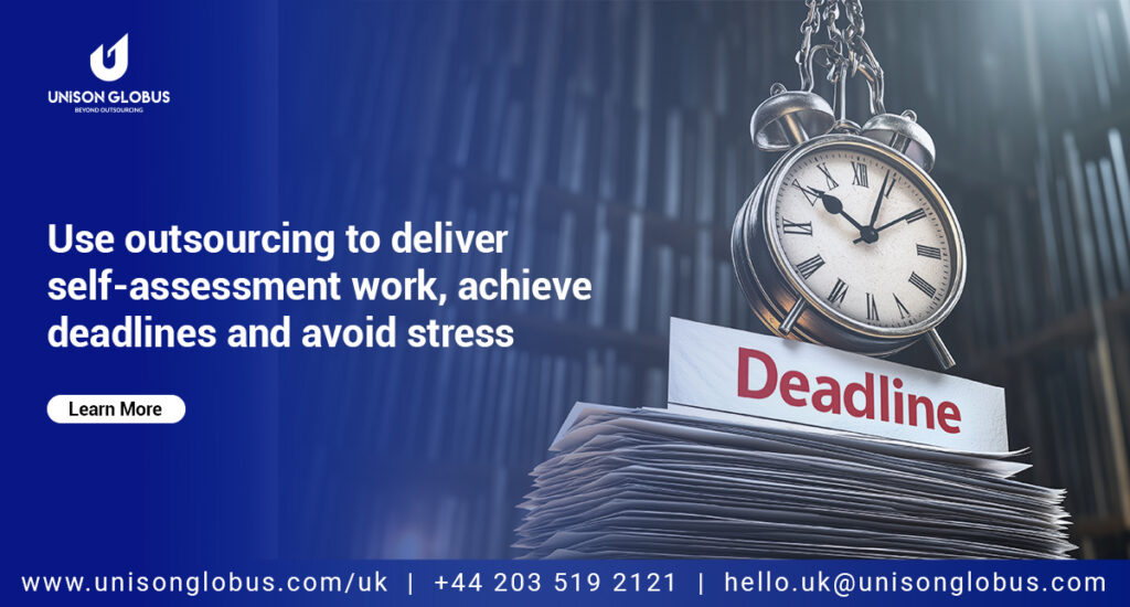 Use Outsourcing to deliver Self-Assessment Work achieve Deadlines and avoid Stress