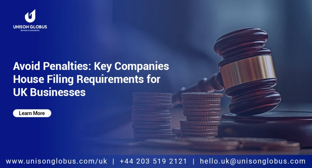 Avoid Penalties: Key Companies House Filing Requirements for UK Businesses