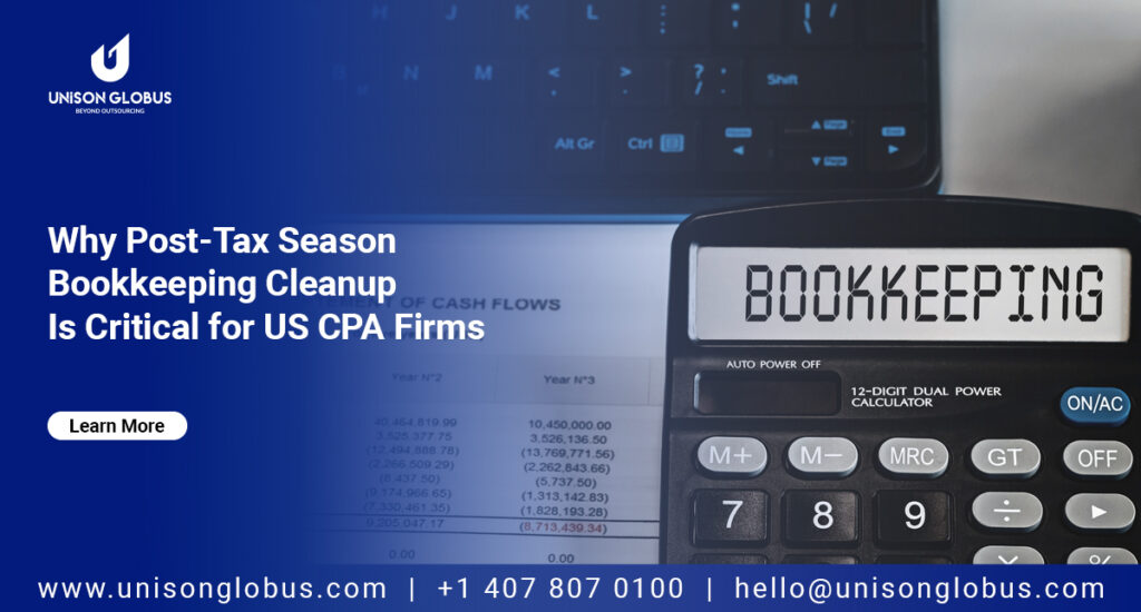 Why Post Tax Season Bookkeeping Cleanup Is Critical for US CPA Firms