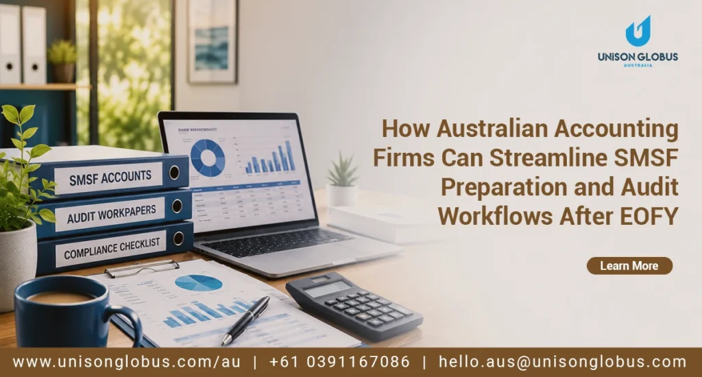 How Australian Accounting Firms Can Streamline SMSF Preparation and Audit Workflows After EOFY
