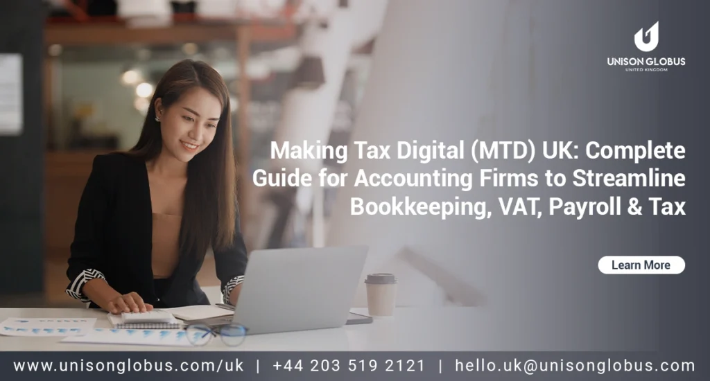 Making Tax Digital (MTD) UK: Complete Guide for Accounting Firms to Streamline Bookkeeping, VAT, Payroll & Tax