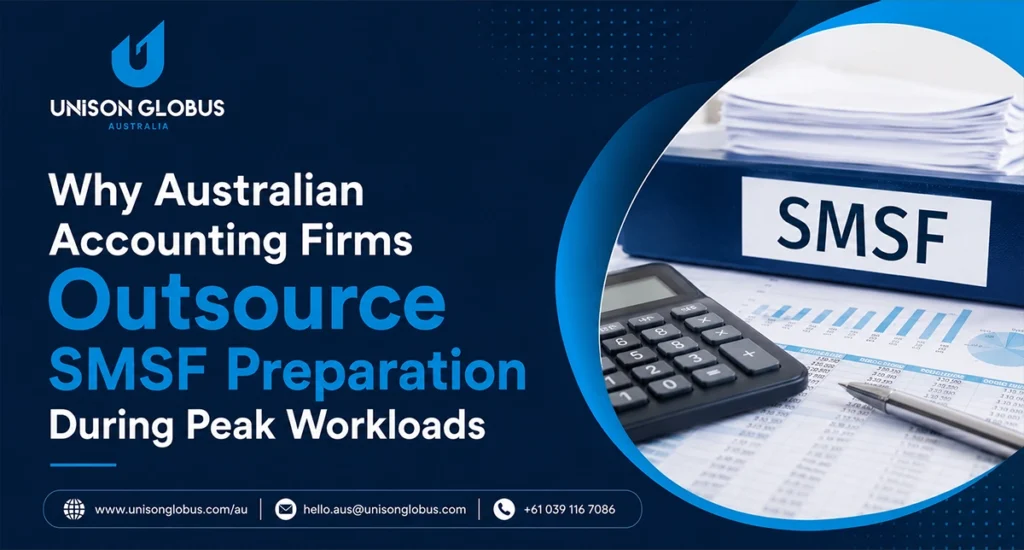Why Australian Accounting Firms Outsource SMSF Preparation During  Peak Workloads