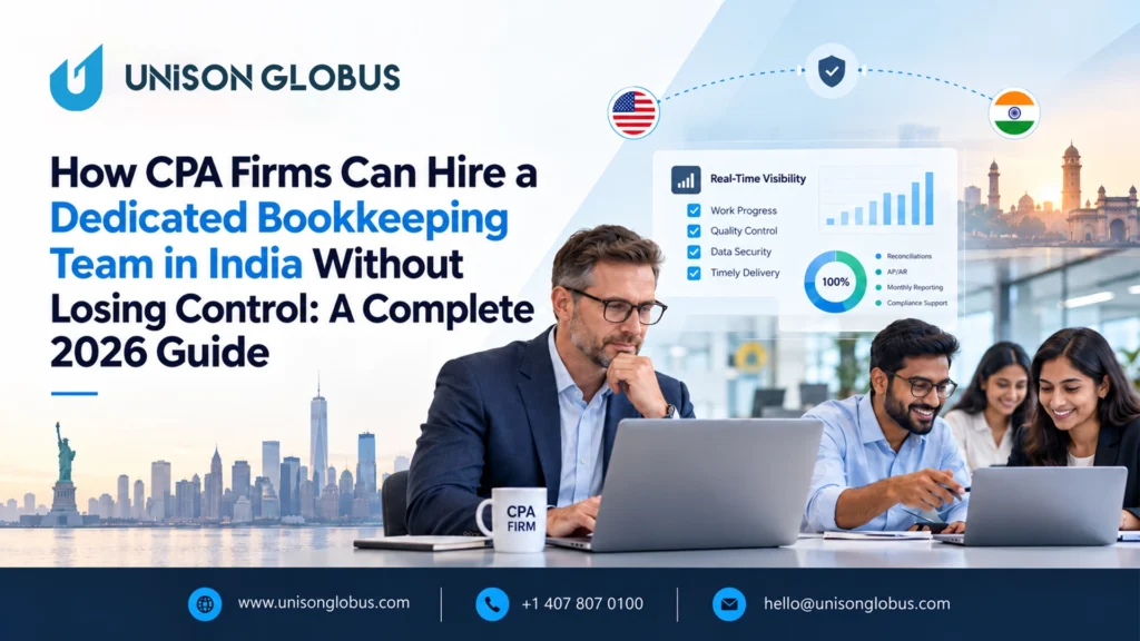 How CPA Firms Can Hire a Dedicated Bookkeeping Team in India Without Losing Control: A Complete 2026 Guide